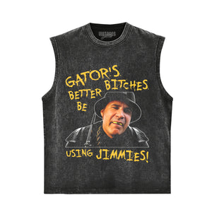 GATOR'S BITCHES BETTER BE USING JIMMIES! TANK TOP & TEE & LONG SLEEVE & LAYERED LS & HOODIE