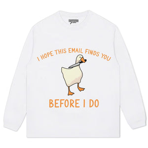 I HOPE THIS EMAIL FINDS YOU BEFORE I-DO TEE & LS & HOODIE