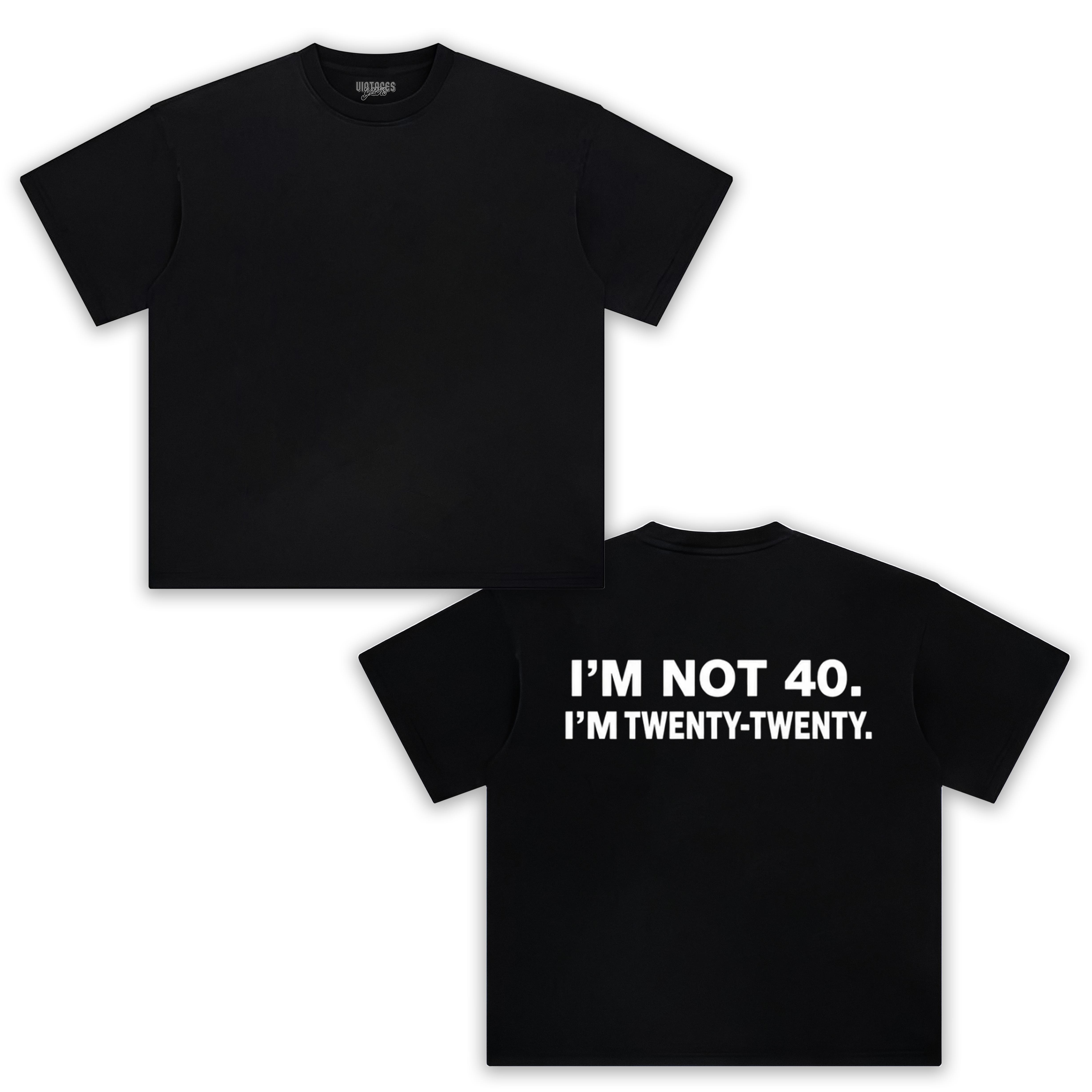 I'M NOT 40 I M TWENTY TANK TOP & TEE
