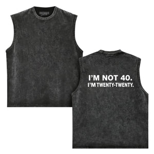I'M NOT 40 I M TWENTY TANK TOP & TEE