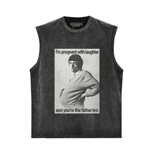 I'M PREGNANT WITH LAUGHTER AND YOU'RE THE FATHER BRO. TANK TOP & TEE & LONG SLEEVE & LAYERED LS & HOODIE