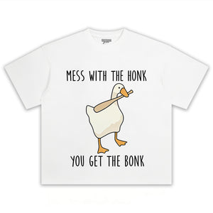 MESS WITH THE HONK YOU GET THE BONK GOOSE MEME TEE & LS & HOODIE