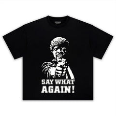 SAY WHAT AGAIN! PULP FICTION TANK TOP & TEE & LONG SLEEVE & LAYERED LS & HOODIE