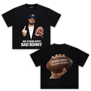 TOGETHER WE ARE AMERICA - BAD BUNNY TEE & LS & HOODIE