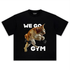 WE GO TO GYM FUNNY CAT TANK TOP & TEE & LONG SLEEVE & LAYERED LS & HOODIE