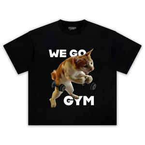 WE GO TO GYM FUNNY CAT TANK TOP & TEE & LONG SLEEVE & LAYERED LS & HOODIE