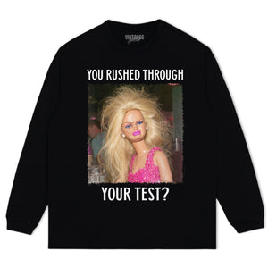YOU RUSHED THROUGH YOUR TEST TANK TOP & TEE & LONG SLEEVE & LAYERED LS & HOODIE