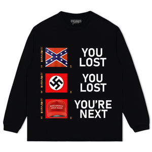 YOU LOST YOU LOST YOU'RE NEXT TEE & LS & HOODIE