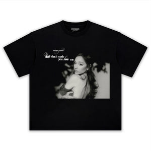 ARIANA GRANDE - HATE THAT I MADE YOU LOVE ME V5 TANK TOP & TEE & LONG SLEEVE & LAYERED LS & HOODIE