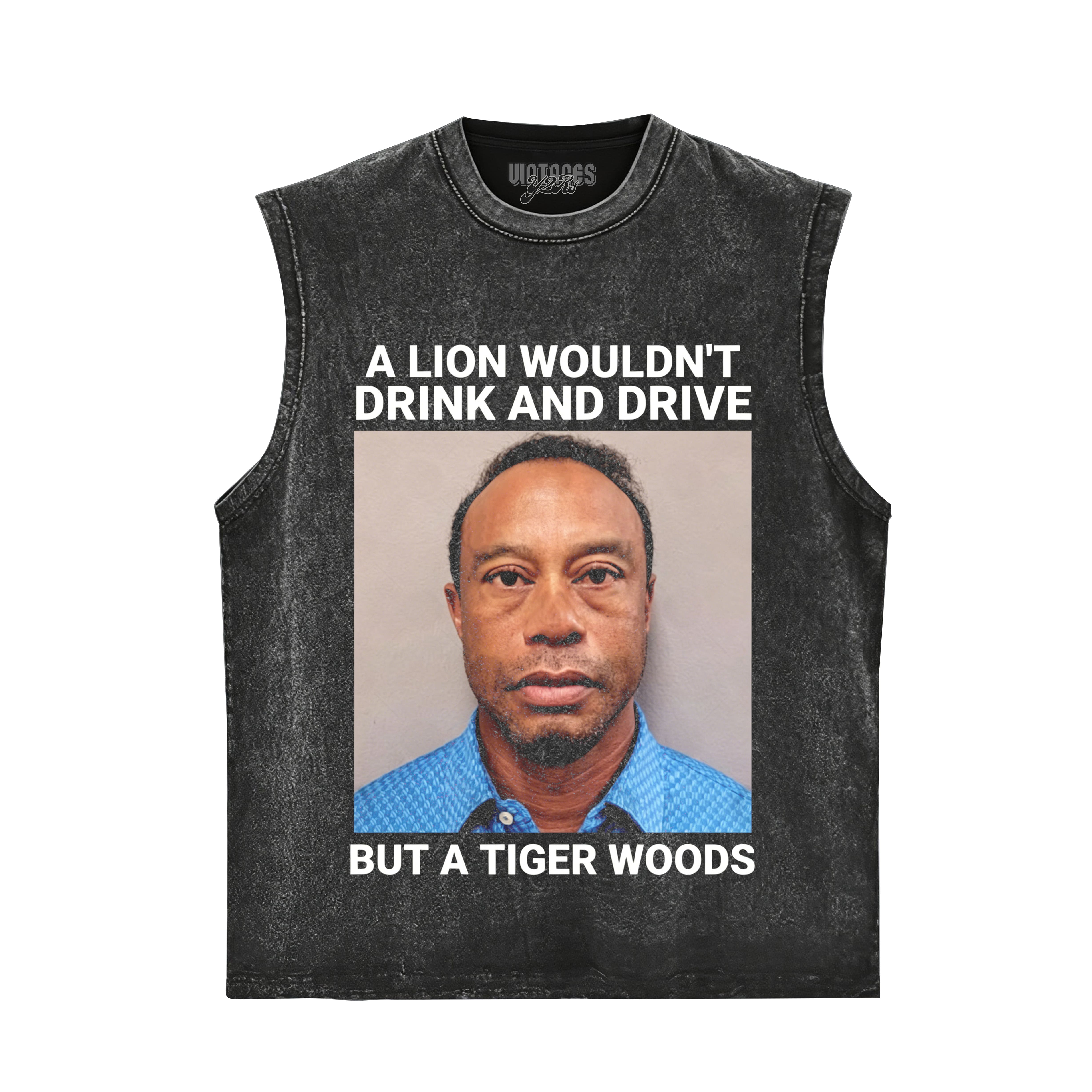A LION WOULDN'T DRINK AND DRIVE BUT A TIGER WOODS TANK TOP & TEE & LONG SLEEVE & LAYERED LS & HOODIE