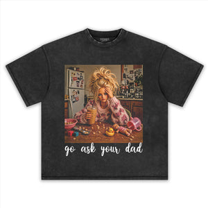 BARBIE GO ASK YOUR DAD TANK TOP & TEE & LONG SLEEVE & LAYERED LS & HOODIE