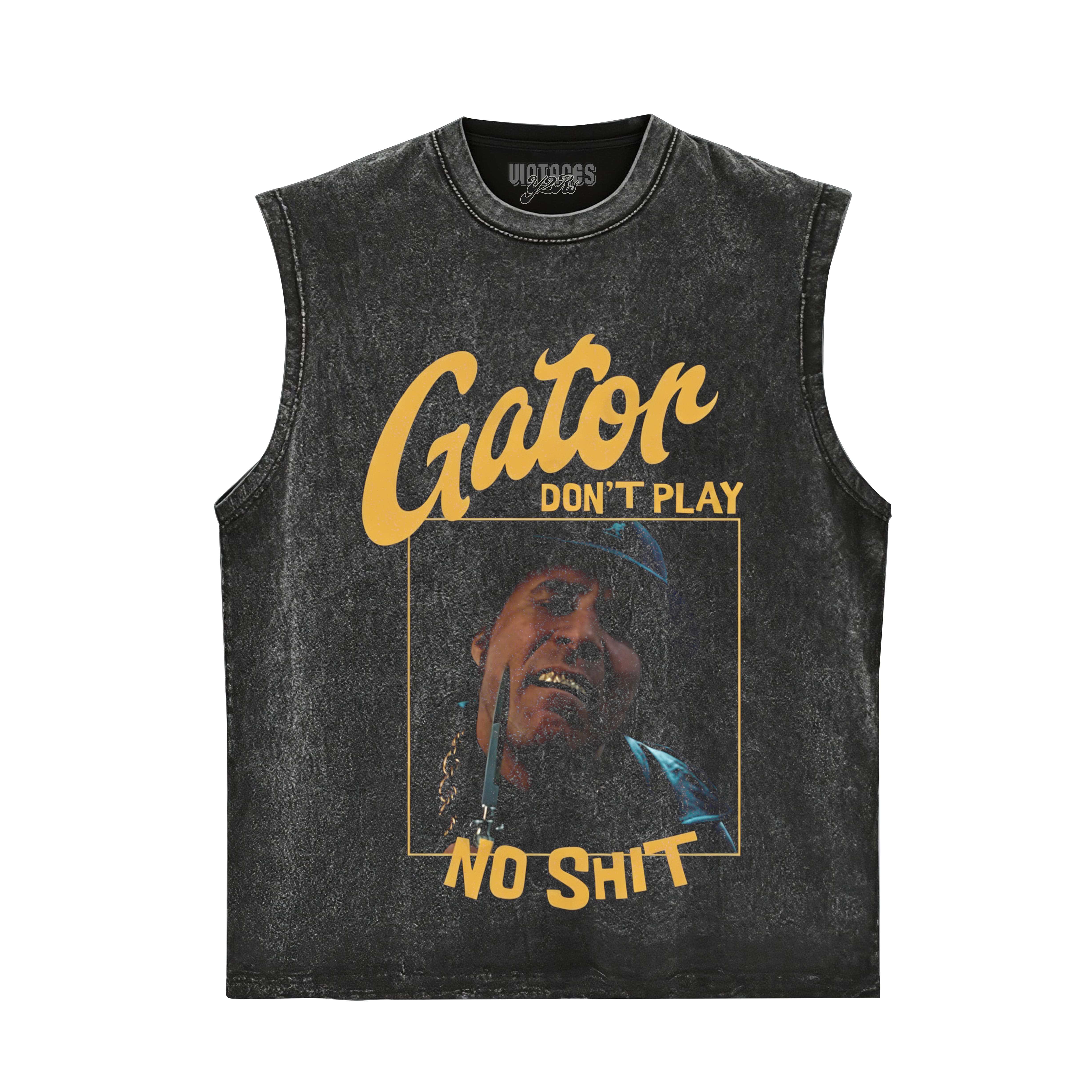GATOR DON'T PLAY NO SHIT TANK TOP & TEE & LONG SLEEVE & LAYERED LS & HOODIE