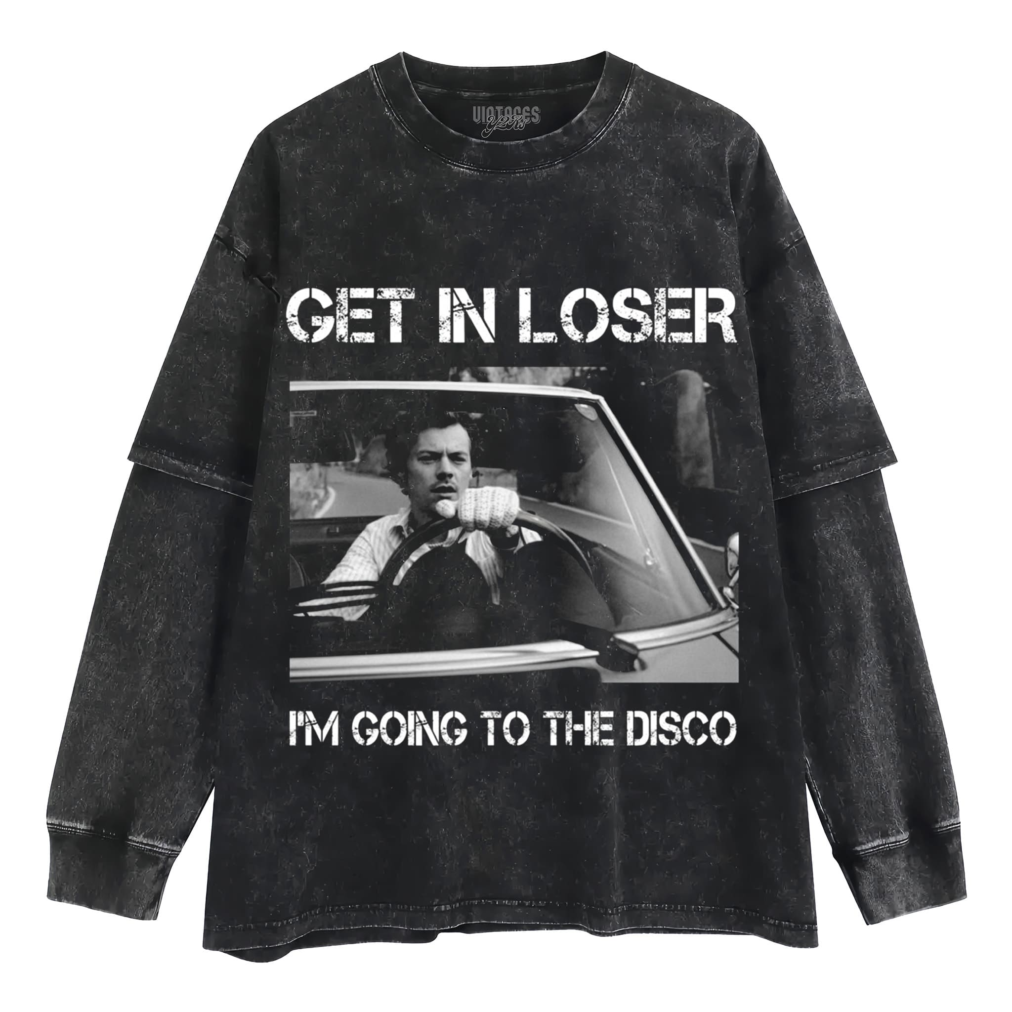 HARRY STYLES GET IN LOSER I'M GOING TO THE DISCO TANK TOP & TEE & LONG SLEEVE & LAYERED LS & HOODIE