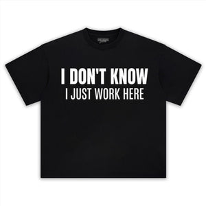 I JUST WORK HERE TANK TOP & TEE & LONG SLEEVE & LAYERED LS & HOODIE