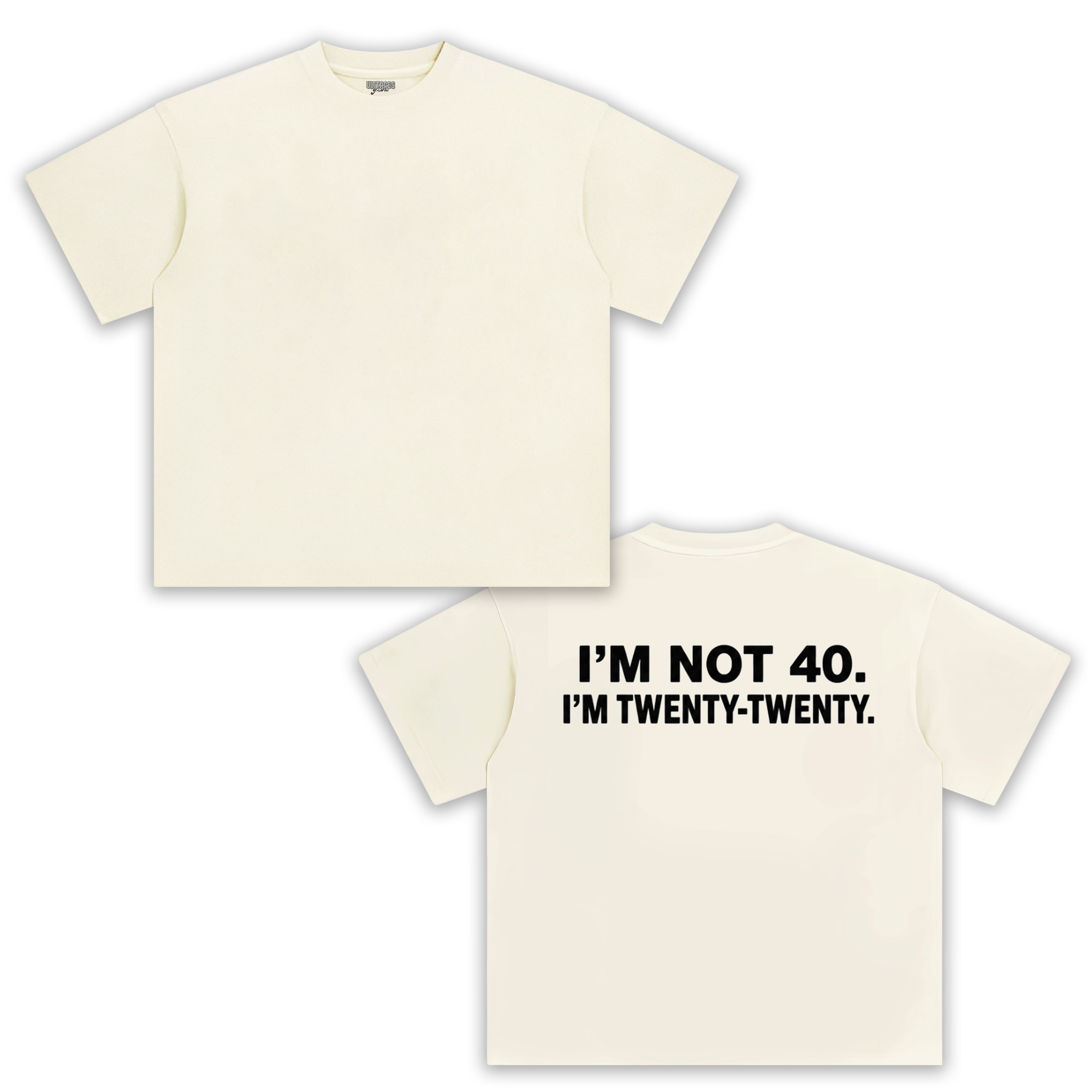 I'M NOT 40 I M TWENTY   TANK TOP & TEE