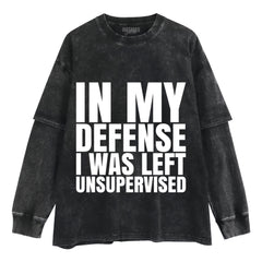 I WAS LEFT UNSUPERVISED LAYERED LONG SLEEVE