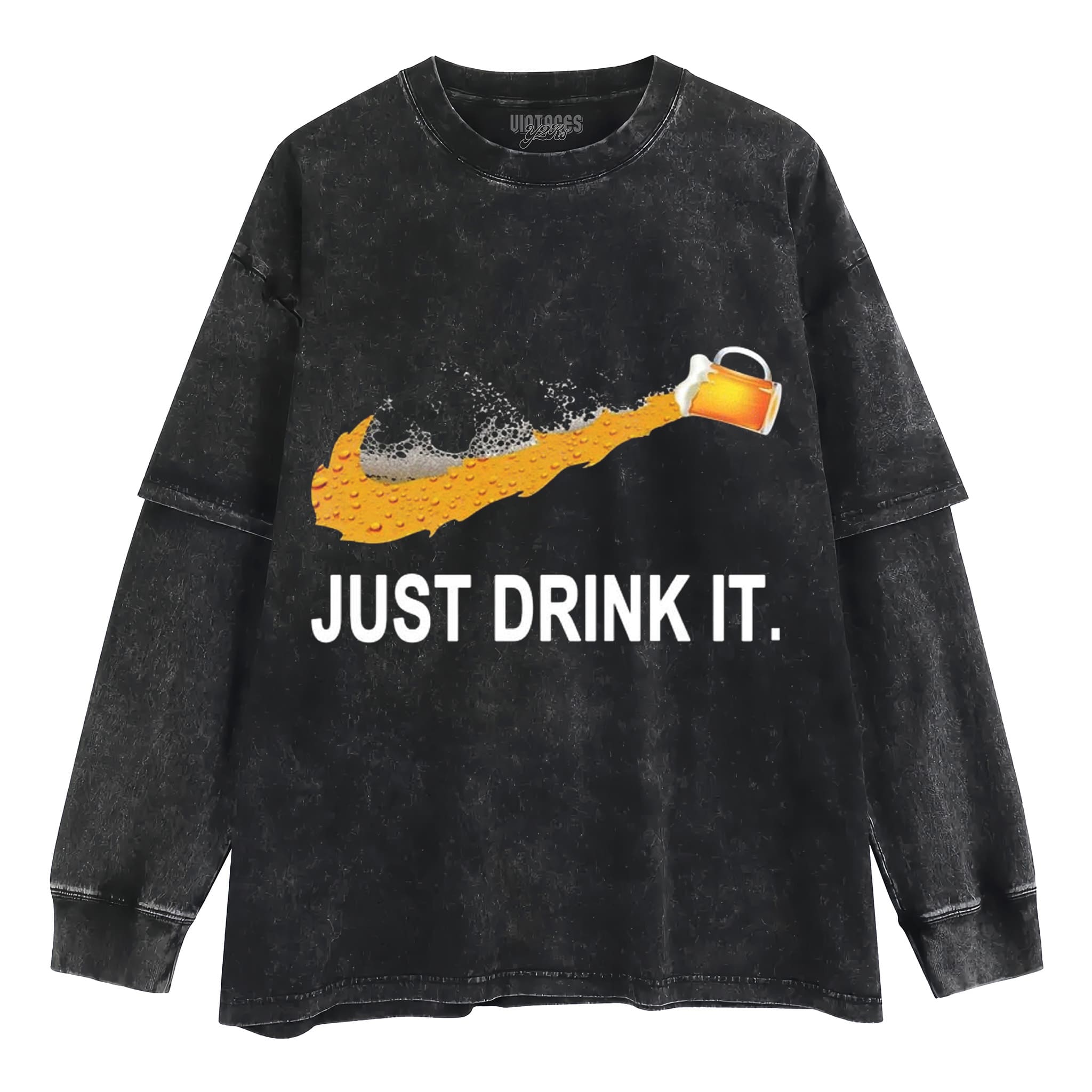 JUST DRINK IT. TANK TOP & TEE & LONG SLEEVE & LAYERED LS & HOODIE
