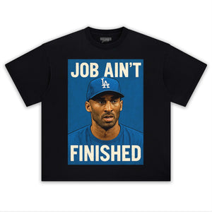 KOBE & DODGERS JOB AIN’T FINISHED TEE & LS & HOODIE