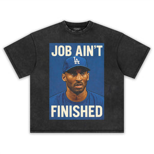 KOBE & DODGERS JOB AIN’T FINISHED TEE & LS & HOODIE
