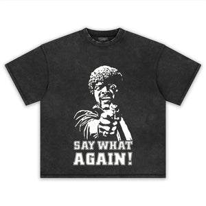 SAY WHAT AGAIN! PULP FICTION TANK TOP & TEE & LONG SLEEVE & LAYERED LS & HOODIE