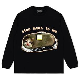STOP MEAN TO ME TEE & LS & HOODIE