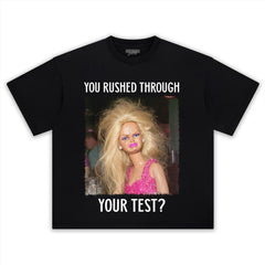YOU RUSHED THROUGH YOUR TEST TANK TOP & TEE & LONG SLEEVE & LAYERED LS & HOODIE